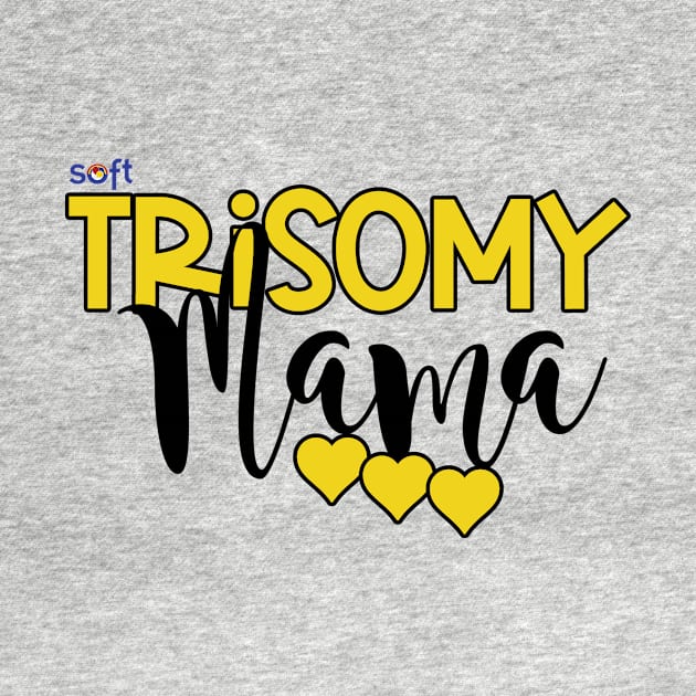 Trisomy Mama by SOFT Trisomy Awareness